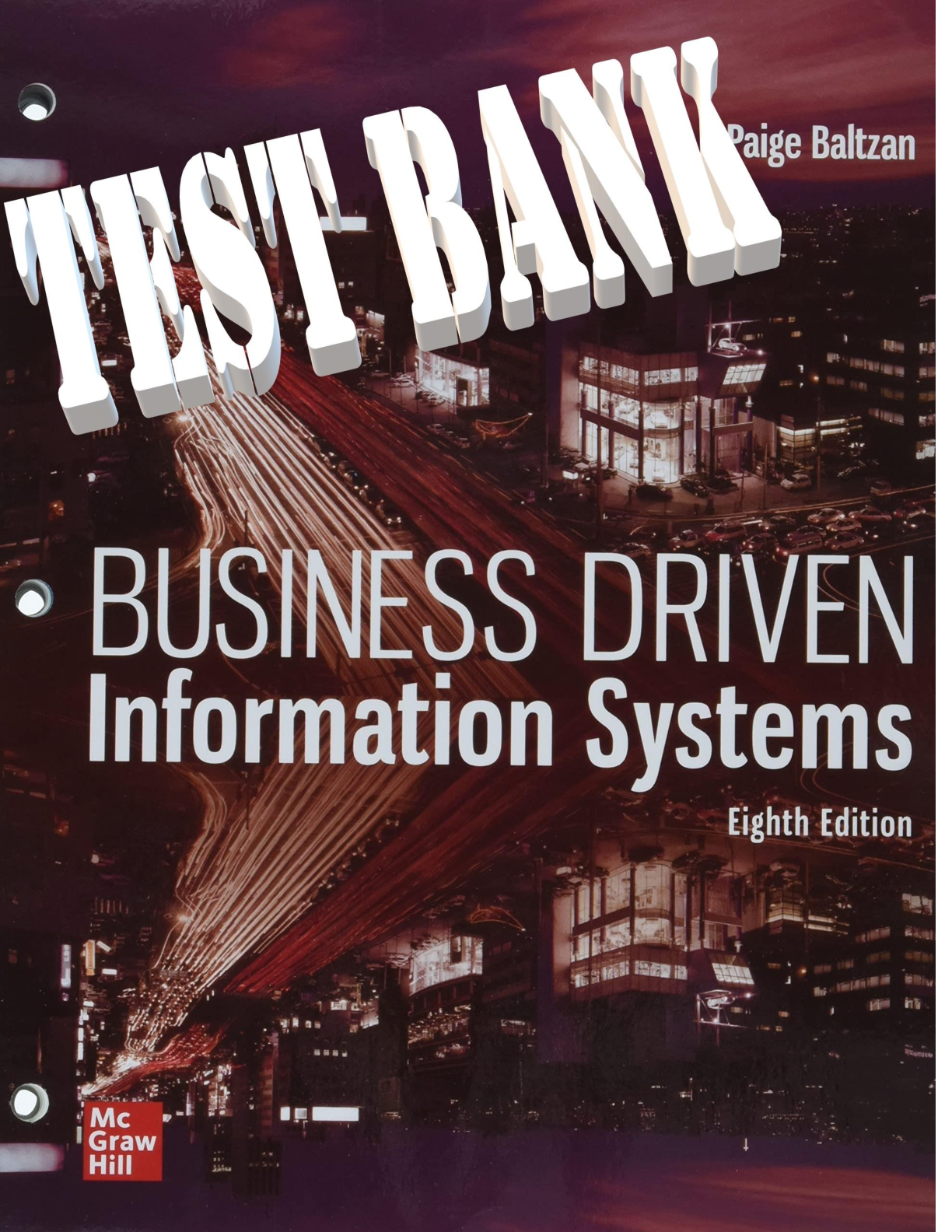 TEST BANK for Business Driven Information Systems 8th Edition by Paige Baltzan and Amy Phillips.